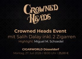 CIGARWORLD Event Crowned Heads Zigarrenabend | CIGARWORLD D&uuml;sseldorf (Montag, 27. Juli 2026)
