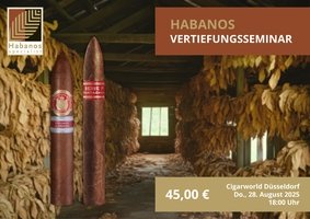 Zigarrenzubehör Seminare  CIGARWORLD Habanos Vertiefungsseminar | Cigarworld Düsseldorf (Donnerstag, 28. August 2025)