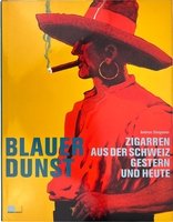 CIGARWORLD Steigmeier, Andreas: Blauer Dunst. Zigarren Aus Der Schweiz Gestern Und Heute (3906419401)
