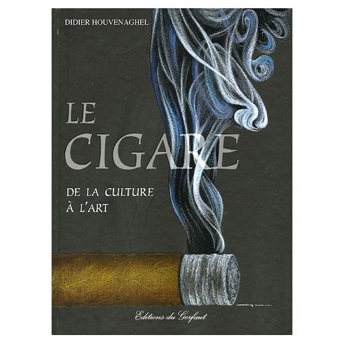 Didier Houvenaghel The Cigar From Soil to Soul From Soil to Soul (Book)