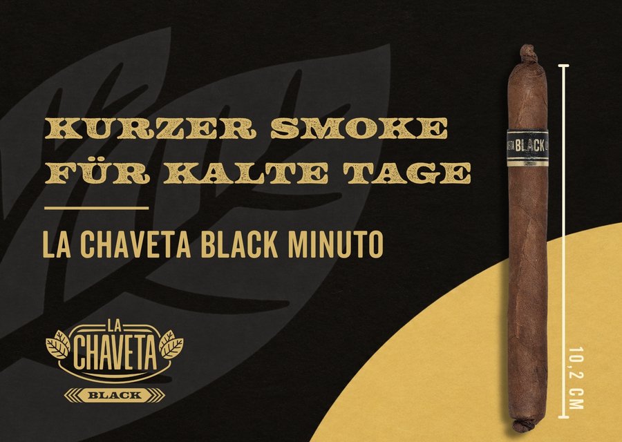 Die neue La Chaveta Black Minuto Zigarre als Empfehlung für kalte Tage.