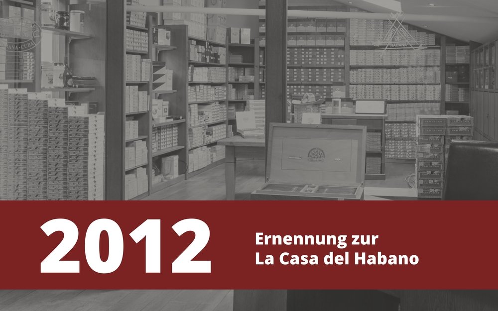 Ernennung zur La Casa del Habano für kubanische Zigarren im Jahr 2012.